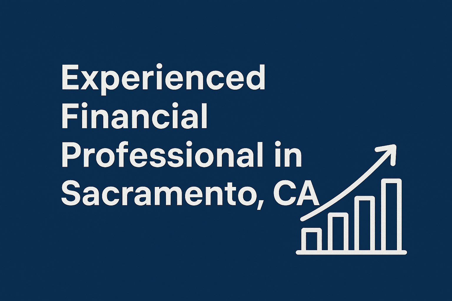 CPA – Experienced Financial Professional in Sacramento, CA